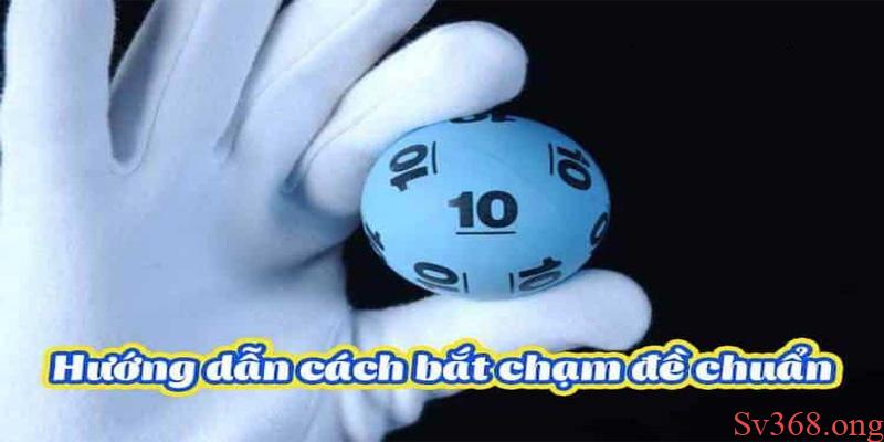 Chia Sẻ Bí Kíp Bắt Chạm Đặc Biệt Chơi Là Thắng Tại Sv368 1 Bắt chạm đặc biệt