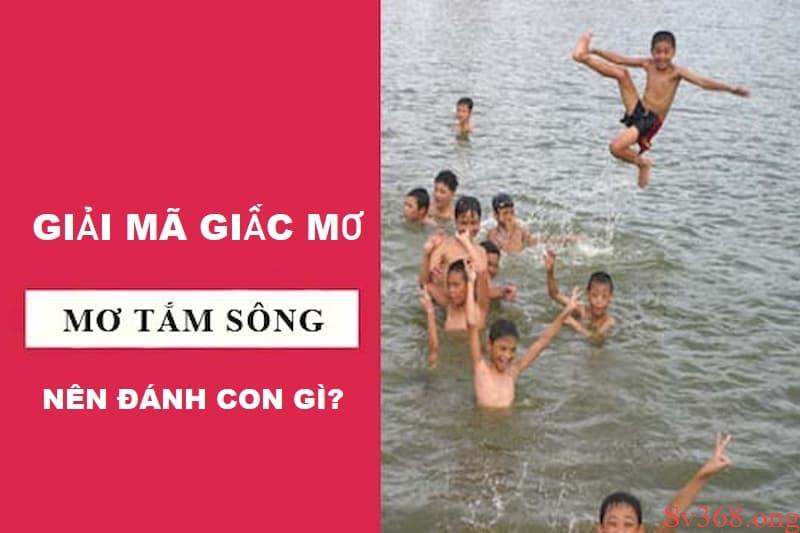 mơ thấy tắm sông mơ thấy tắm sông