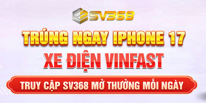 VÒNG QUAY MAY MẮN SV368 – SĂN IPHONE 17 PRO MAX & XE ĐIỆN VINFAST 1 VÒNG QUAY MAY MẮN SV368 – SĂN IPHONE 17 PRO MAX & XE ĐIỆN VINFAST